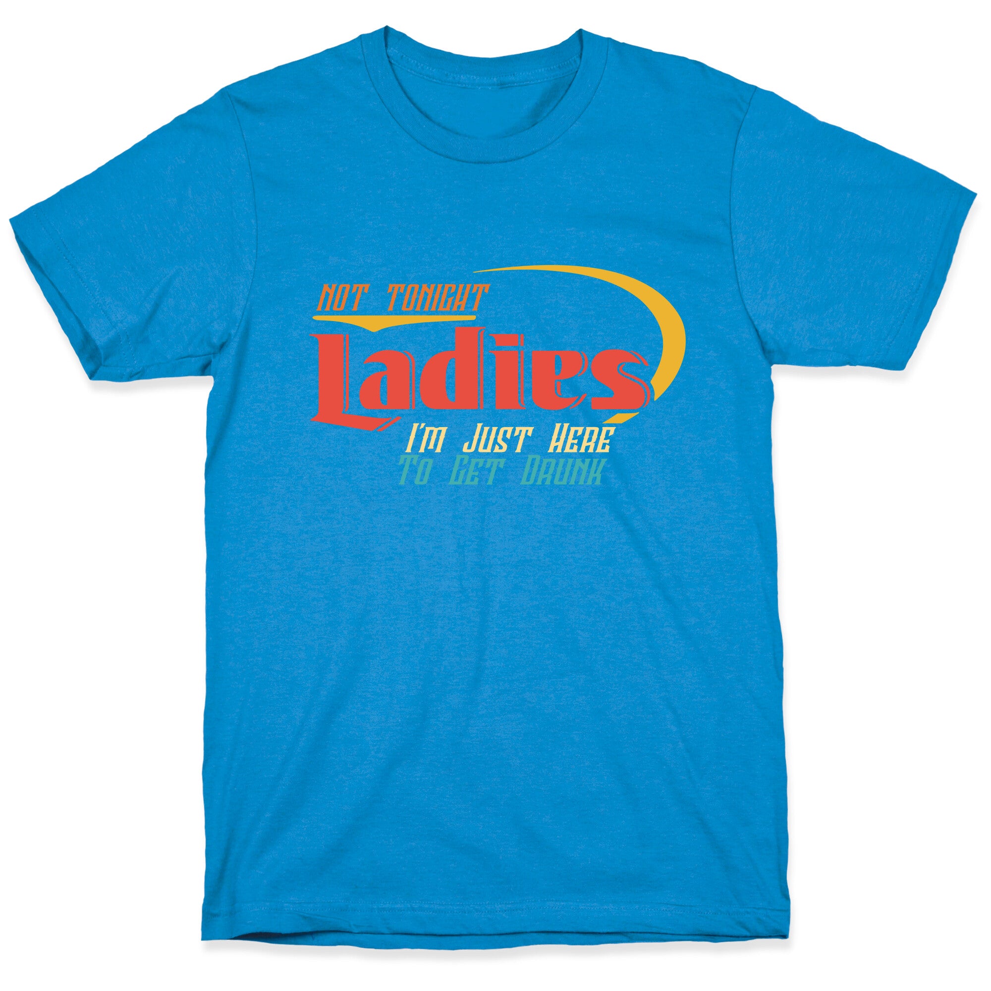 Not Tonight Ladies T-Shirt